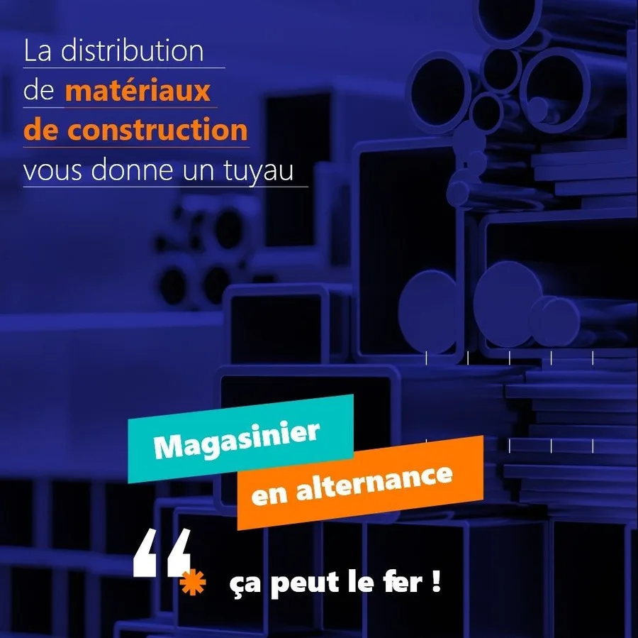 Post « Magasinier en alternance, ça peut le fer ! » : des profilés et tubes métalliques passés en indigo, sous la phrase « La distribution de matériaux de construction vous donne un tuyau ».